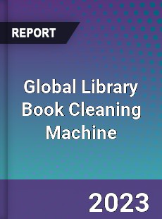 Global Library Book Cleaning Machine Industry