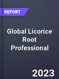 Global Licorice Root Professional Market