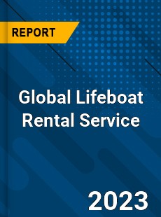 Global Lifeboat Rental Service Industry