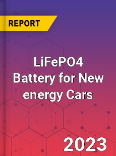 Global LiFePO4 Battery for New energy Cars Market