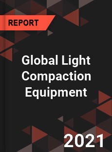 Global Light Compaction Equipment Market