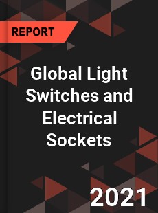 Global Light Switches and Electrical Sockets Market