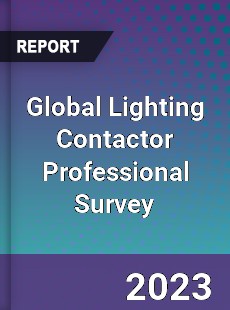 Global Lighting Contactor Professional Survey Report