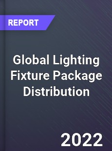 Global Lighting Fixture Package Distribution Market