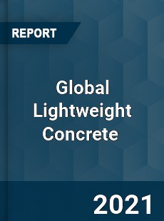 Global Lightweight Concrete Market