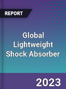 Global Lightweight Shock Absorber Industry