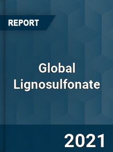 Global Lignosulfonate Market