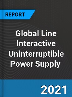 Global Line Interactive Uninterruptible Power Supply Market