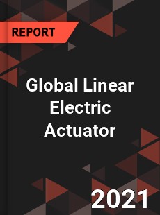 Global Linear Electric Actuator Market