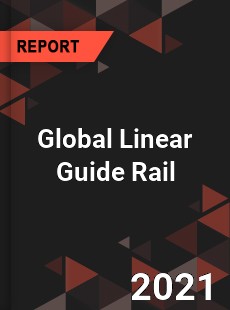 Global Linear Guide Rail Market