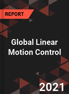 Global Linear Motion Control Market