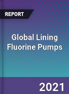 Global Lining Fluorine Pumps Market