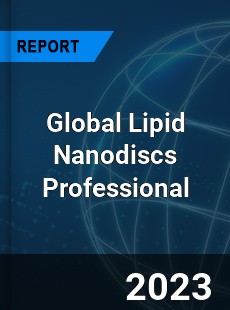 Global Lipid Nanodiscs Professional Market