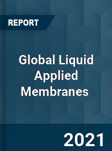 Global Liquid Applied Membranes Market