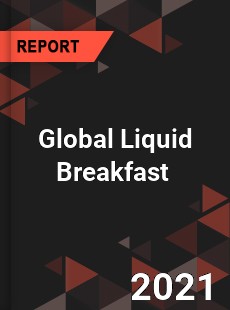 Global Liquid Breakfast Market