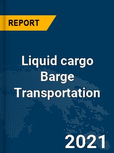 Global Liquid cargo Barge Transportation Market