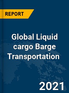 Global Liquid cargo Barge Transportation Market