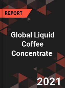 Global Liquid Coffee Concentrate Market