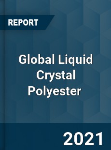 Global Liquid Crystal Polyester Market