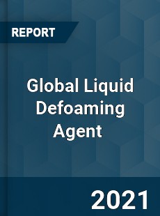 Global Liquid Defoaming Agent Market