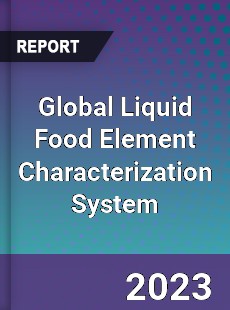 Global Liquid Food Element Characterization System Industry