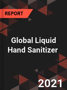 Global Liquid Hand Sanitizer Market