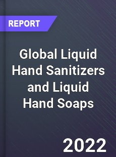 Global Liquid Hand Sanitizers and Liquid Hand Soaps Market