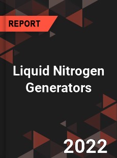 Global Liquid Nitrogen Generators Market