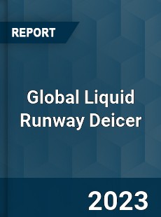 Global Liquid Runway Deicer Industry