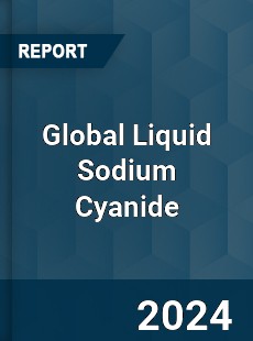 Global Liquid Sodium Cyanide Market