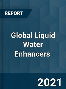 Global Liquid Water Enhancers Market