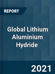 Global Lithium Aluminium Hydride Market