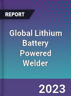 Global Lithium Battery Powered Welder Industry