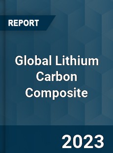 Global Lithium Carbon Composite Industry