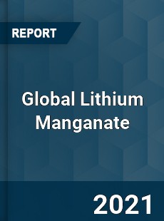 Global Lithium Manganate Market