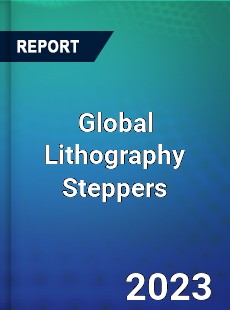 Global Lithography Steppers Market