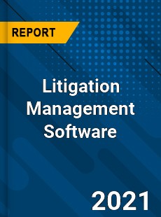 Global Litigation Management Software Market