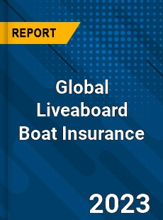 Global Liveaboard Boat Insurance Industry