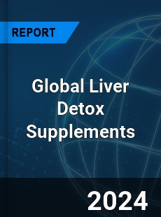 Global Liver Detox Supplements Industry