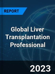 Global Liver Transplantation Professional Market