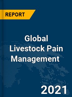 Global Livestock Pain Management Market