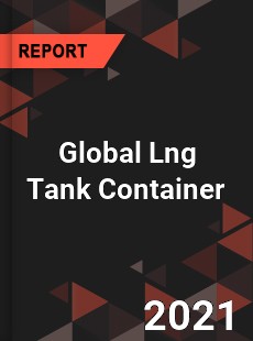 Global Lng Tank Container Market