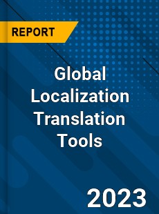 Global Localization Translation Tools Industry