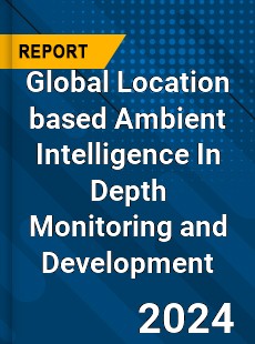 Global Location based Ambient Intelligence In Depth Monitoring and Development Analysis