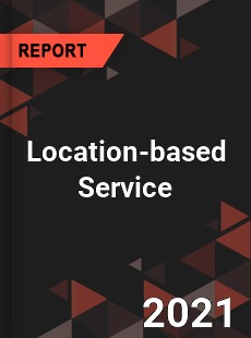 Global Location based Service Market