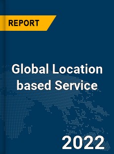 Global Location based Service Market