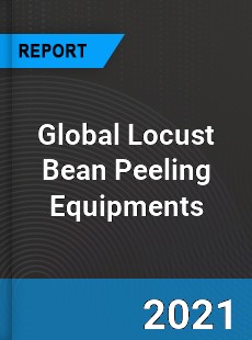 Global Locust Bean Peeling Equipments Market