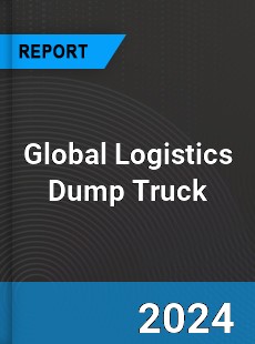 Global Logistics Dump Truck Industry