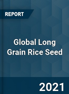 Global Long Grain Rice Seed Market