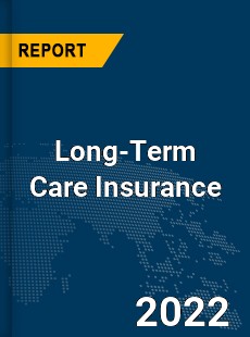 Global Long Term Care Insurance Market